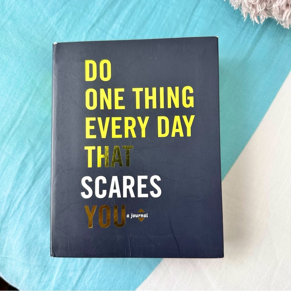 Do One Thing Every Day That Scares You: A Journal